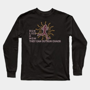 Run Like a Mom - They Can Outrun Chaos Long Sleeve T-Shirt